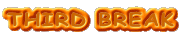 THIRD BREAK